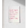 Make Your Heart The Prettiest Thing Poster