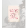 Make Your Heart The Prettiest Thing Poster