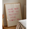 Make Your Heart The Prettiest Thing Poster