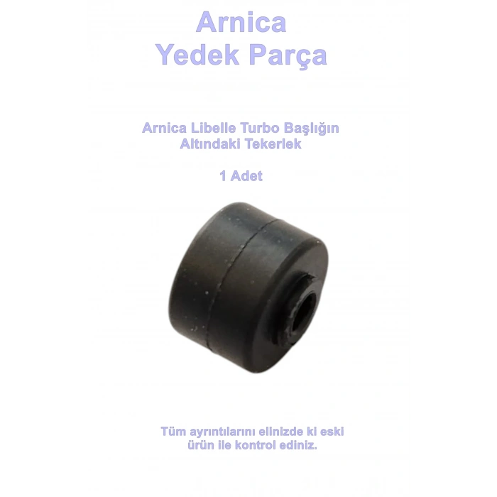 ARNİCA Libella Fırçalı Turbo Başlık Alt Küçük Tekerlek (Eski Model EP TF Orjinal Yedek Parça)