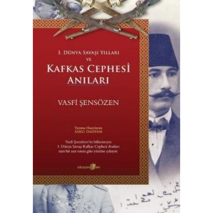 1. Dünya Savaşı Yılları Ve Kafkas Cephesi Anıları
