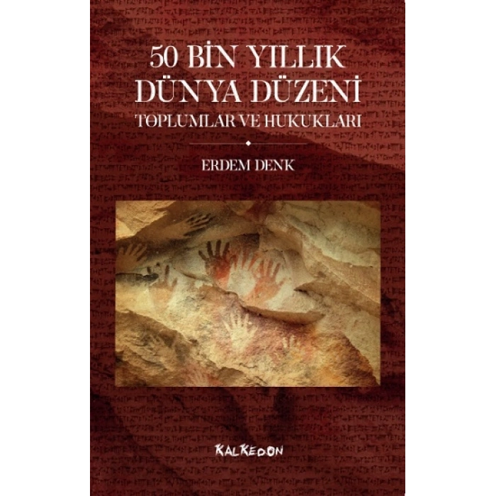 50 Bin Yıllık Dünya Düzeni Toplumlar Ve Hukukları