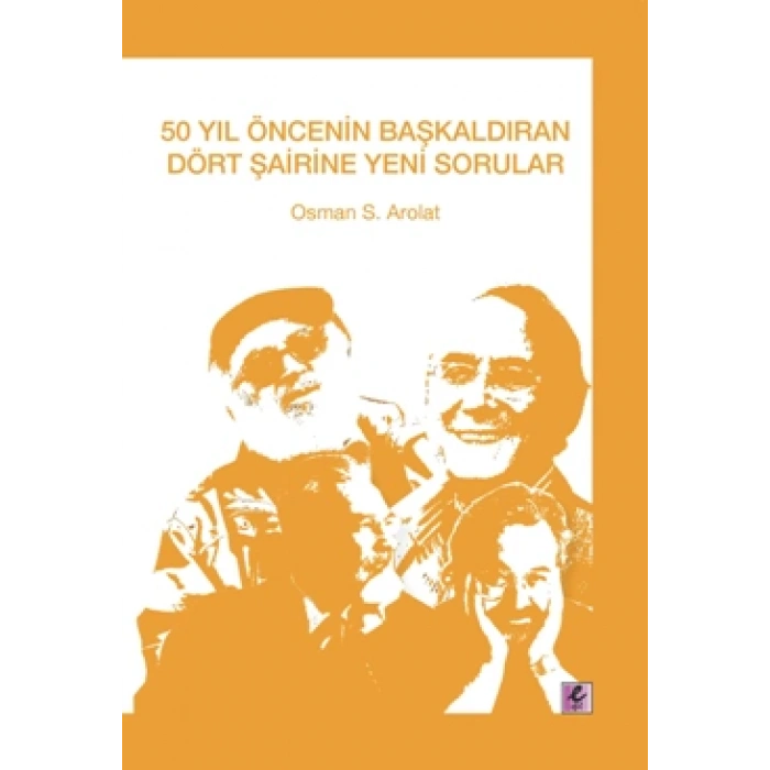 50 Yıl Öncesinin Başkaldıran Dört Şairine Yeni Sorular