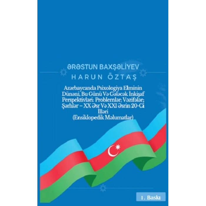 Azərbaycanda Psixologiya Elminin Dünəni, Bu Günü Və Gələcək İnkişaf Perspektivləri: Problemlər; Vəzifələr; Şərhlər - Xx Əsr Və Xxı Əsrin 20-ci İlləri