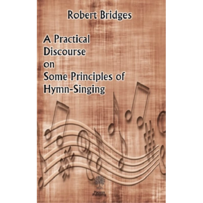 A Practical Discourse on Some Principles of Hymn-Singing
