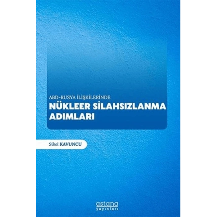 Abd - Rusya İlişkilerinde Nükleer Silahsızlanma Adımları