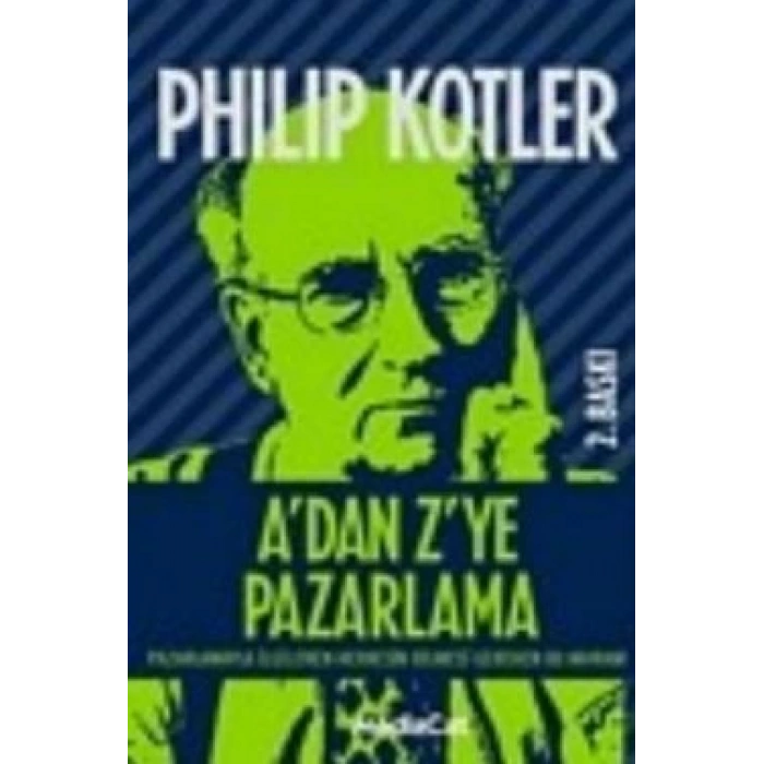 A’dan Z’ye Pazarlama Pazarlamayla İlgilenen Herkesin Bilmesi Gereken 80 Kavram