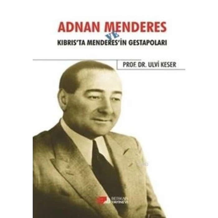 Adnan Menderes Ve Kıbrısta Menderes’in Gestapoları