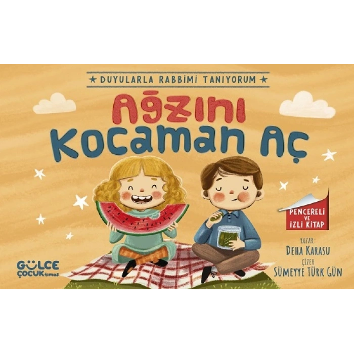 Ağzını Kocaman Aç - Duyularla Rabbimi Tanıyorum 4 (pencereli Kitap)