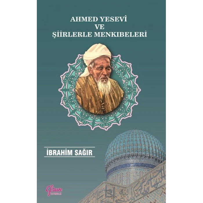 Ahmed Yesevi Ve Şiirlerle Menkıbeleri