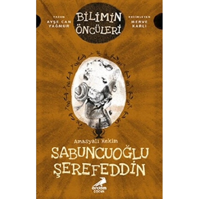 Amasyalı Hekim Sabuncuoğlu Şerefeddin - Bilimin Öncüleri