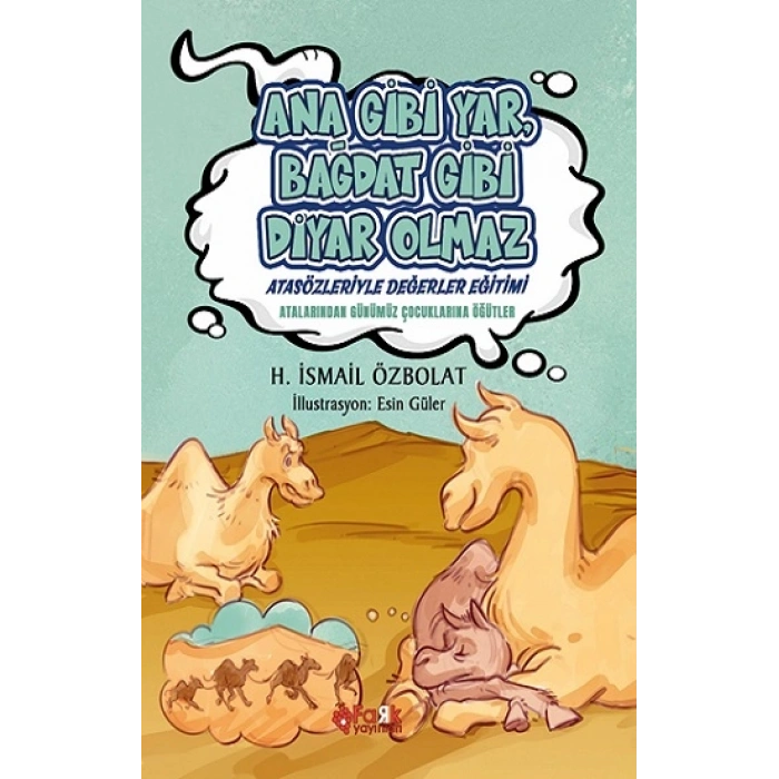 Ana Gibi Yar Bağdat Gibi Diyar Olmaz (atasözleriyle Değerler Eğitimi)