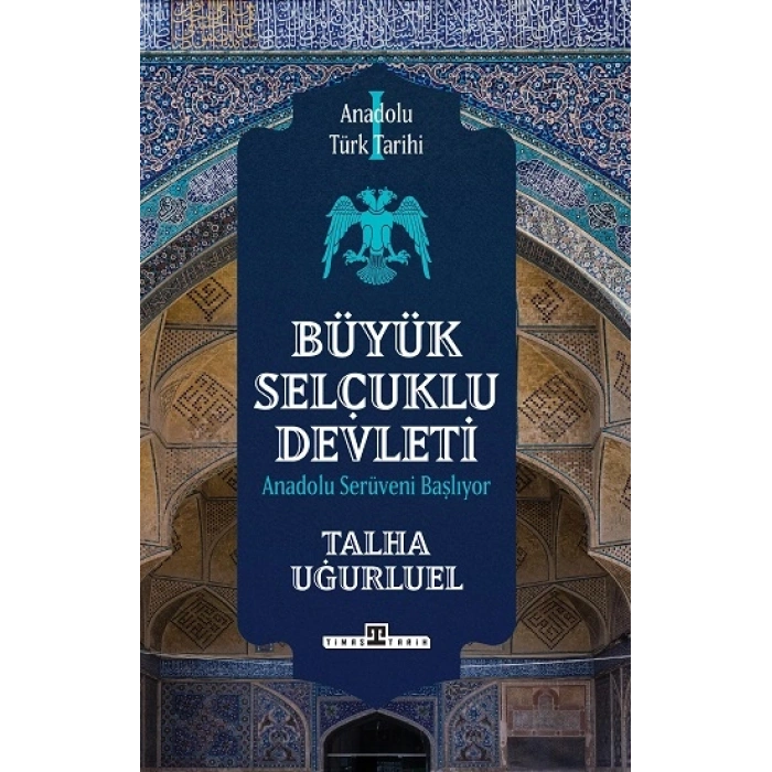 Anadolu Türk Tarihi 1 / Büyük Selçuklu Devleti