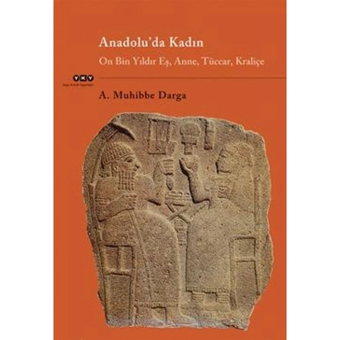 Anadolu’da Kadın On Bin Yıldır Eş, Anne, Tüccar, Kraliçe