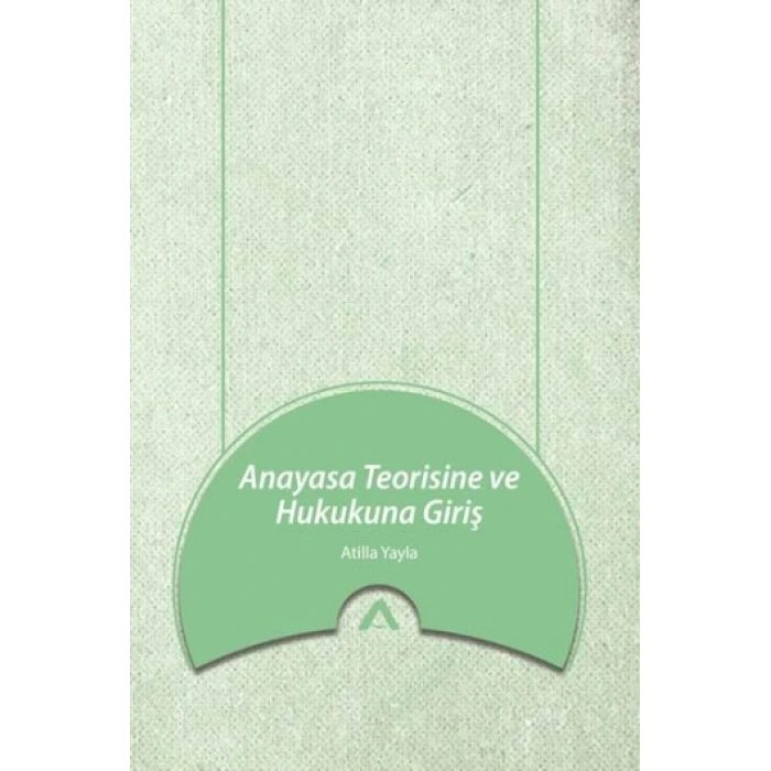 Anayasa Teorisine Ve Hukukuna Giriş