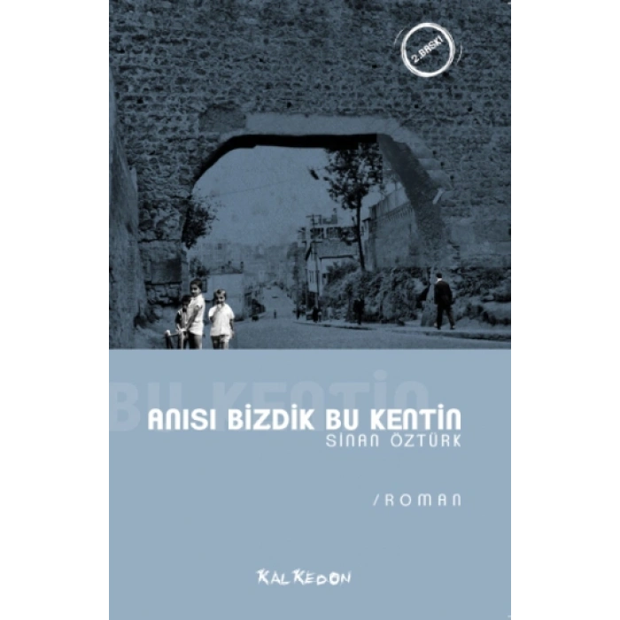 Anısı Bizdik Bu Kentin