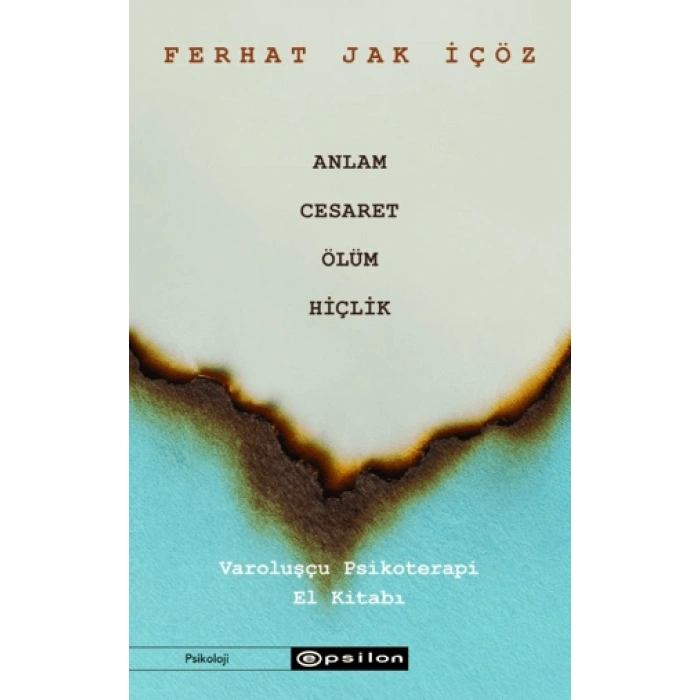 Anlam Cesaret Ölüm Hiçlik;varoluşçu Psikoterapi El Kitabı