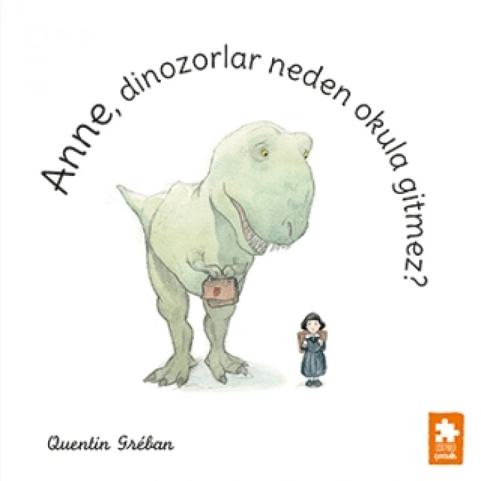 Anne, Dinozorlar Neden Okula Gitmez?