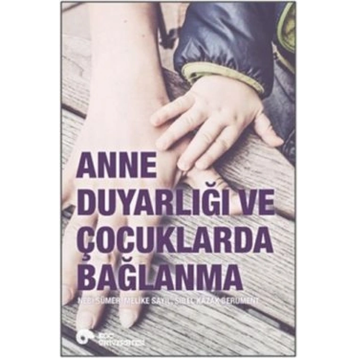 Anne Duyarlılığı Ve Çocuklarda Bağlanma