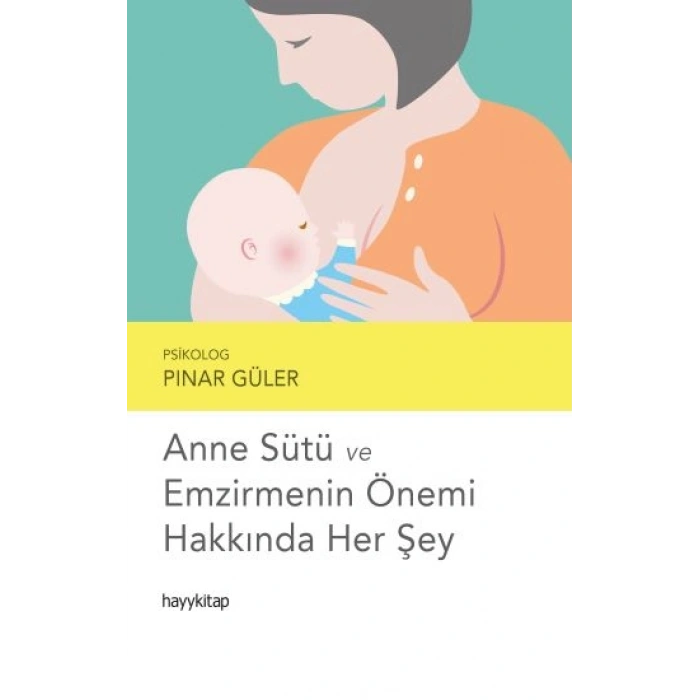 Anne Sütü Ve Emzirmenin Önemi Hakkında Her Şey