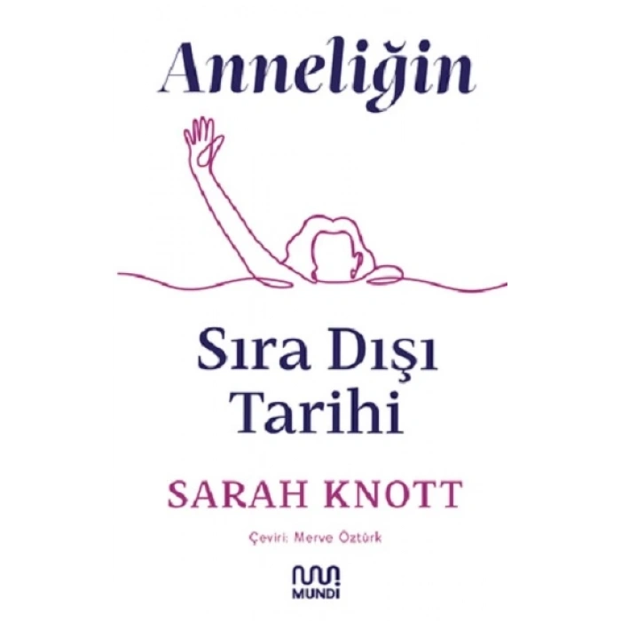 Anneliğin Sıradışı Tarihi