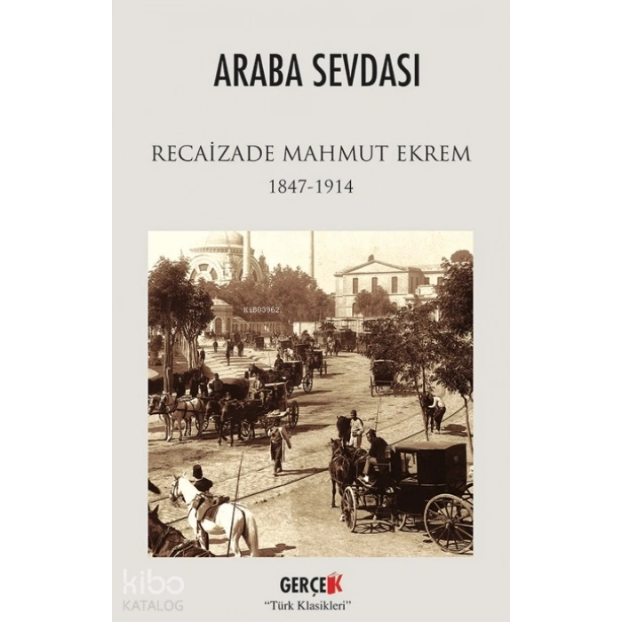 Araba Sevdası - (1847 - 1914)