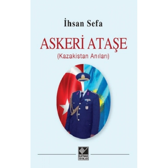Askeri Ataşe (kazakistan Anıları)