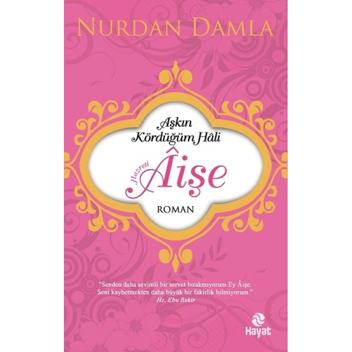 Aşkın Kördüğüm Hali - Hazreti Aişe