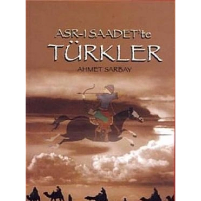 Asr-ı Saadet’te Türkler