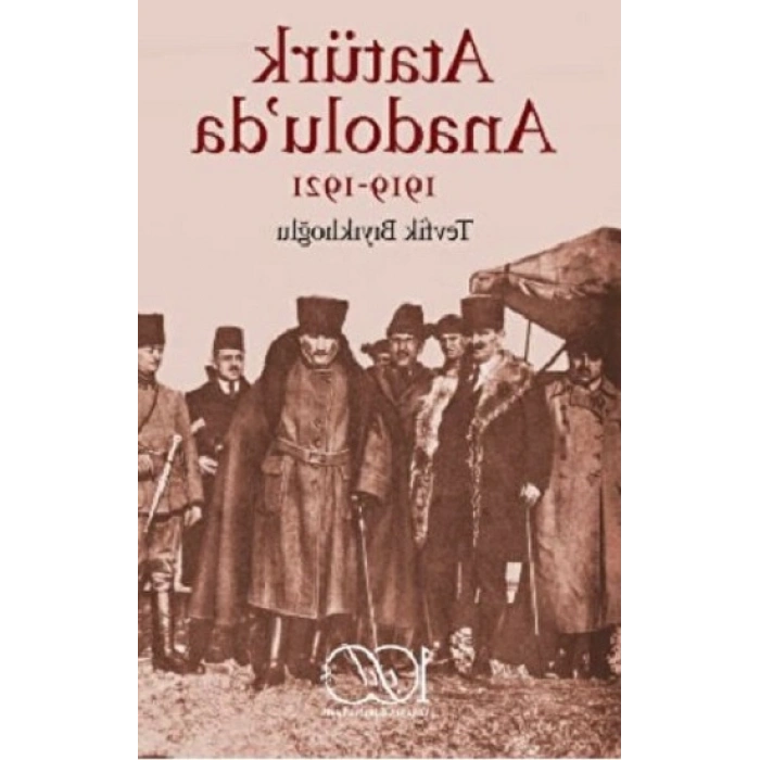 Atatürk Anadolu’da 1919-1921