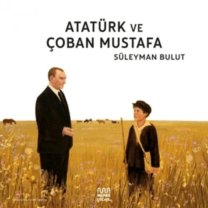 Atatürk Ve Çoban Mustafa