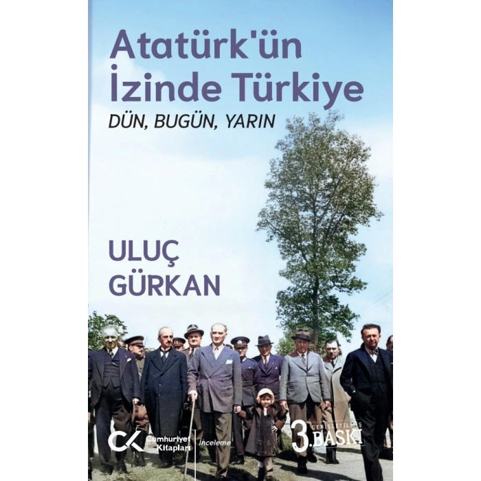 Atatürk’ün İzinde Türkiye: Dün, Bugün, Yarın