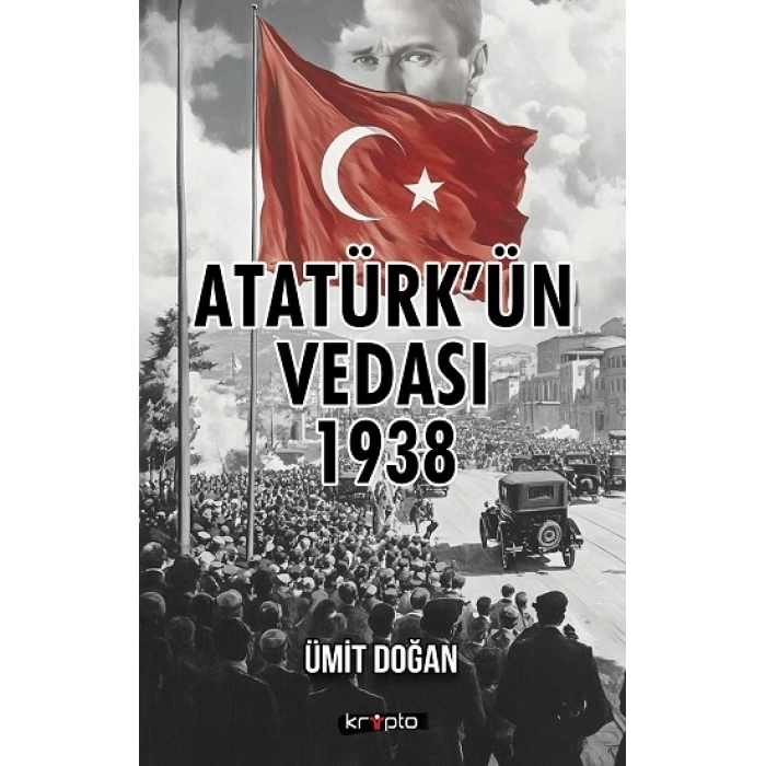 Atatürk’ün Vedası 1938