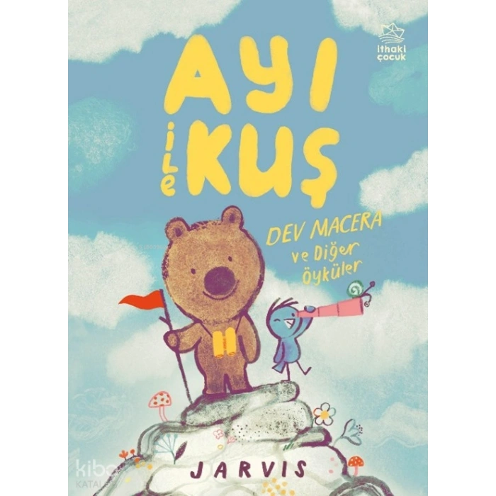 Ayı İle Kuş 3: Dev Macera Ve Diğer Öyküler