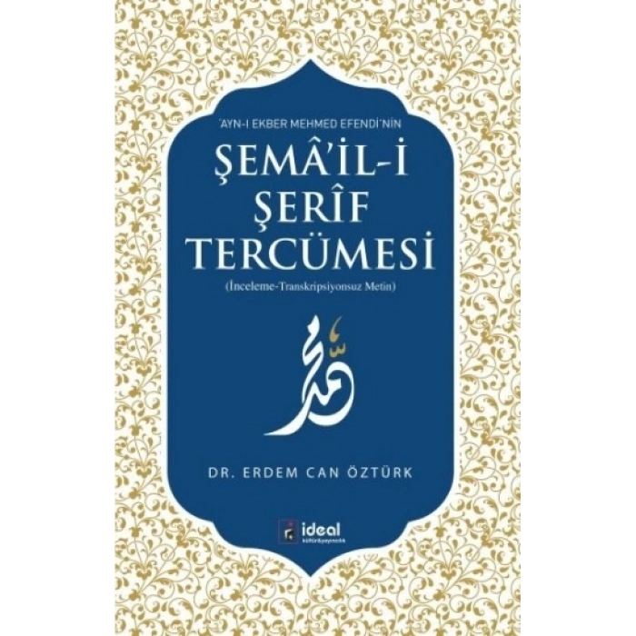 Ayn-ı Ekber Mehmed Efendi’nin Şema’il-i Şerif Tercümesi