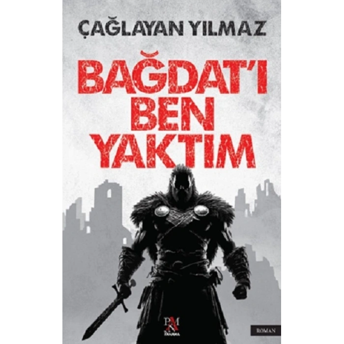 Bağdat’ı Ben Yaktım