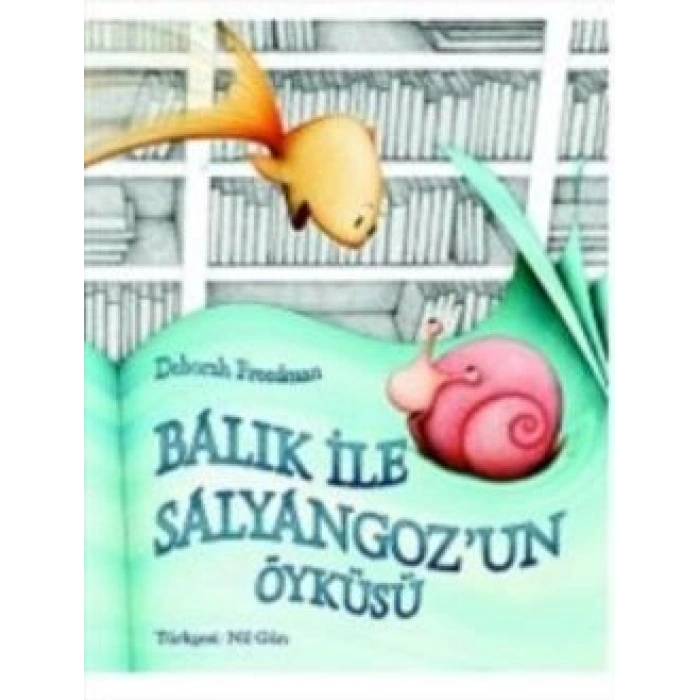 Balık İle Salyangoz’un Öyküsü