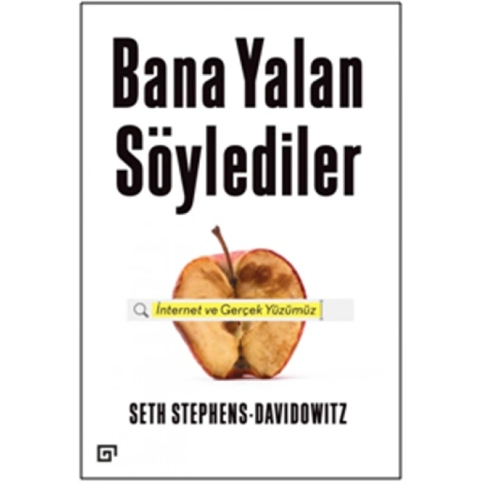 Bana Yalan Söylediler: İnternet Ve Gerçek Yüzümüz