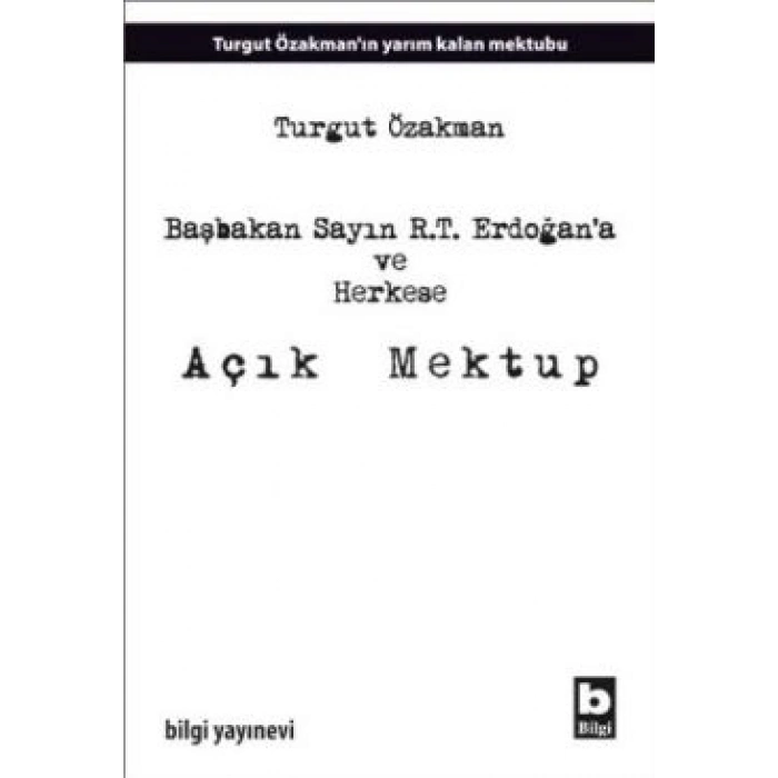 Başbakan Sayın R.t. Erdoğan’a Ve Herkese Açık Mektup