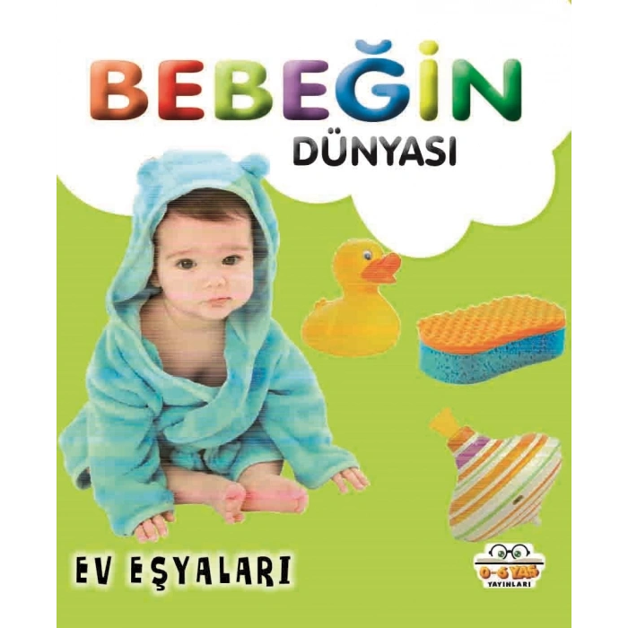 Bebeğin Dünyası - Ev Eşyaları (sıvama Cilt)