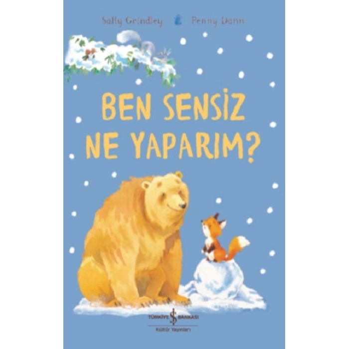 Ben Sensiz Ne Yaparım?