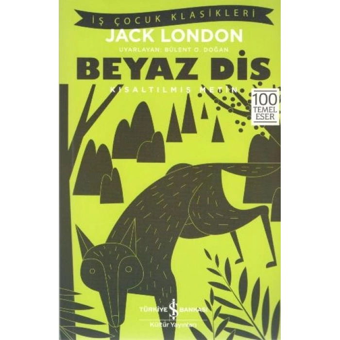 Beyaz Diş (kısaltılmış Metin) 100 Temel Eser