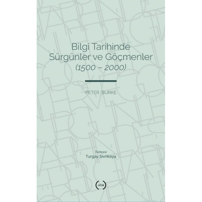 Bilgi Tarihinde Sürgünler Ve Göçmenler (1500 – 2000)