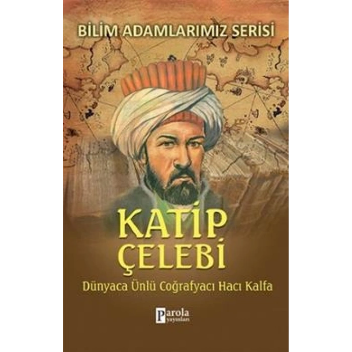 Bilim Adamlarımız Serisi : Katip Çelebi