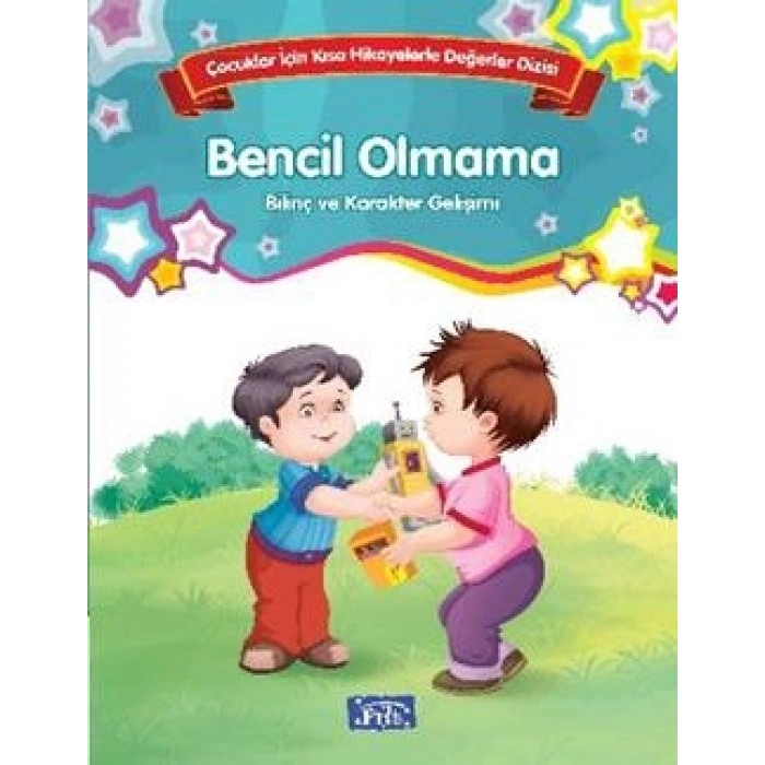 Bilinç Ve Karakter Gelişimi - Bencil Olmama