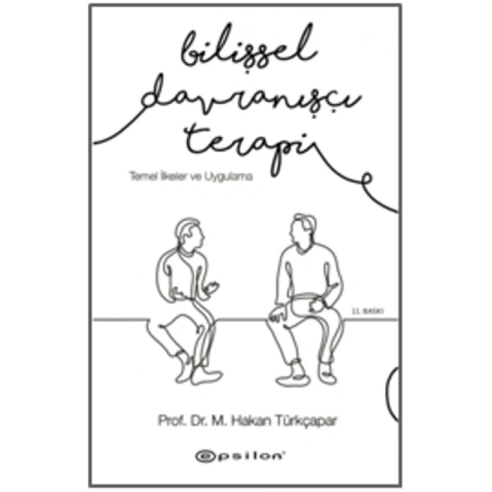 Bilişsel Davranışçı Terapi: Temel İlkeler Ve Uygulama