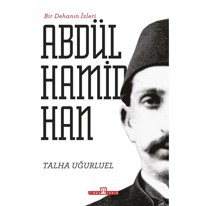 Bir Dehanın İzleri Iı. Abdülhamid Han
