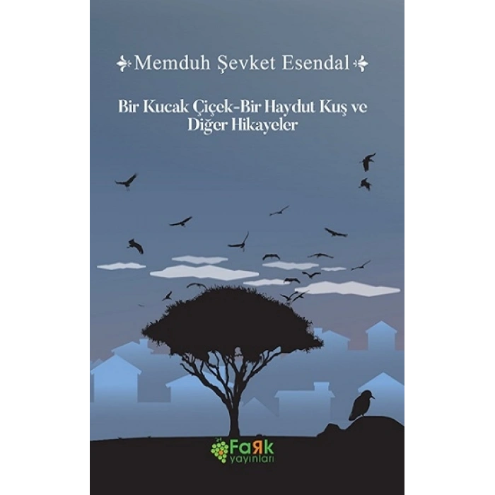 Bir Kucak Çiçek & Bir Haydut Kuş Ve Diğer Hikayeler