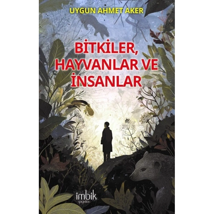 Bitkiler, Hayvanlar Ve İnsanlar