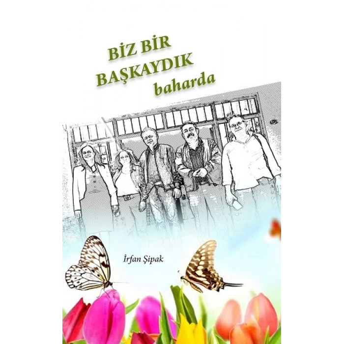 Biz Bir Başkaydık Baharda